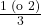 \frac{1 \text{ (o } 2)}{3}